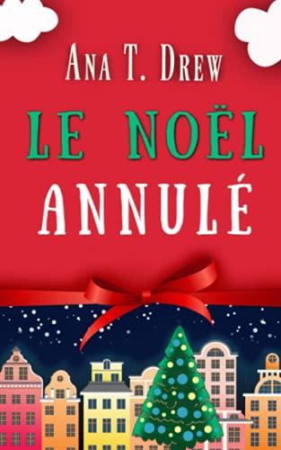 Le Noël annulé: Un court polar cosy, drôle et réconfortant (Les enquêtes de Julie)