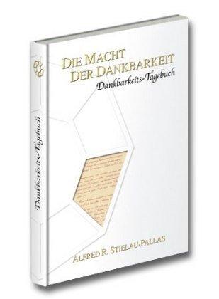 Die Macht der Dankbarkeit: Dankbarkeits-Tagebuch