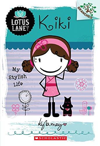 Kiki: My Stylish Life (a Branches Book: Lotus Lane #1)