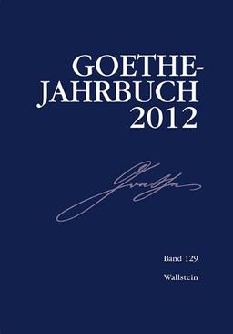 Goethe-Jahrbuch 2012: 129/2012