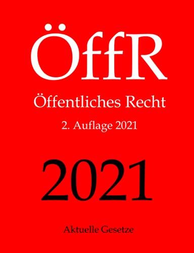 ÖffR, Öffentliches Recht, Aktuelle Gesetze: Staatsrecht, Verfassungsrecht, Verwaltungsrecht, Baurecht, Europarecht