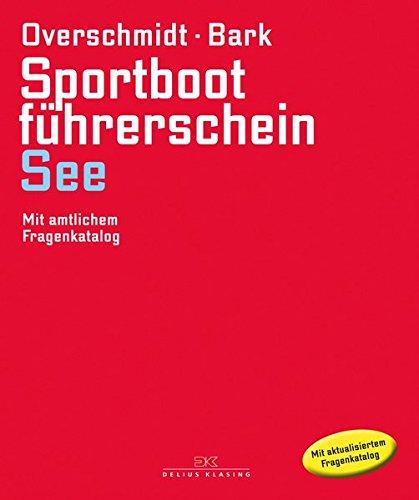 Sportbootführerschein See: Mit amtlichem Fragenkatalog