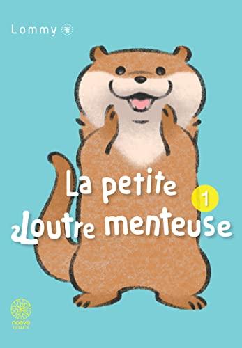 La petite loutre menteuse. Vol. 1