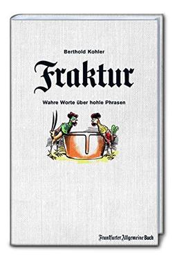 Fraktur: Wahre Worte über hohle Phrasen