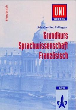 Uni-Wissen Französisch: Uni-Wissen, Grundkurs Sprachwissenschaft Französisch