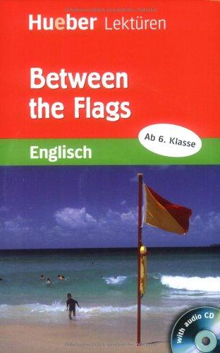 Between the Flags: Lektüre mit Audio-CD: Lektüre und Audio-CD. Stufe 2 / 6. Klasse