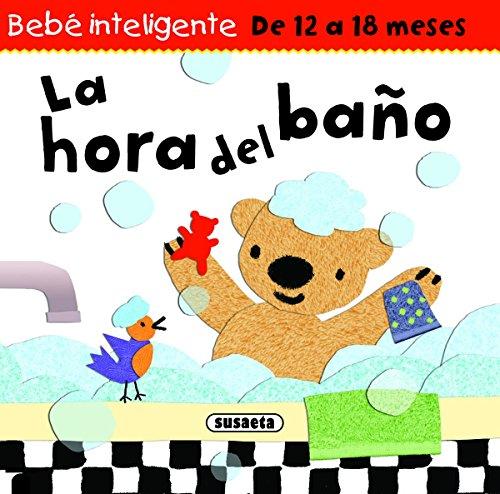 La hora del baño (Bebe inteligente 12 a 18 meses)