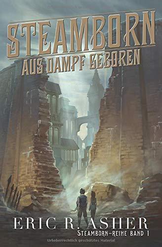 Steamborn – Aus Dampf geboren (Steamborn-Reihe, Band 1)