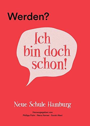 Werden? Ich bin doch schon!: Neue Schule Hamburg