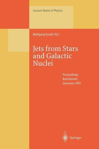 Jets from Stars and Galactic Nuclei: Proceedings of a Workshop Held at Bad Honnef, Germany, 3–7 July 1995 (Lecture Notes in Physics, 471, Band 471)