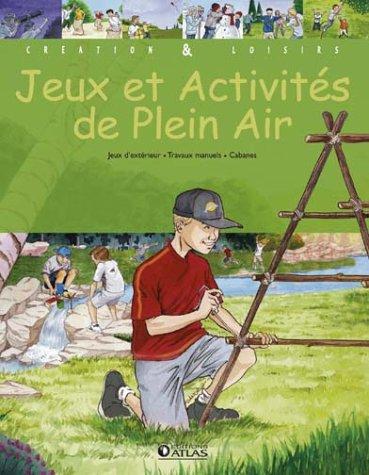 Jeux et activités de plein air : travaux manuels, cabanes, courses