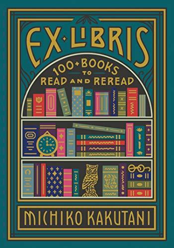 Ex Libris: 100 Books for Everyone's Bookshelf