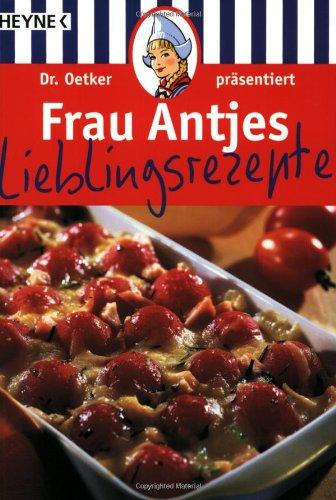 Frau Antjes Lieblingsrezepte.