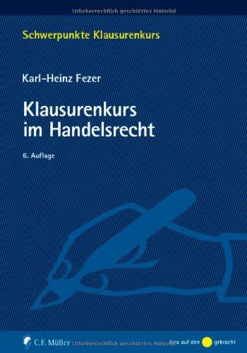 Klausurenkurs im Handelsrecht (Schwerpunkte Klausurenkurs)