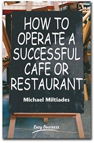 How to Operate a Successful Cafe or Restaurant (Easy Business)