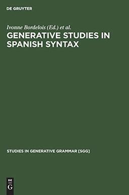 Generative Studies in Spanish syntax (Studies in Generative Grammar [SGG], 27)