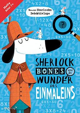 Sherlock Bones und die Wunder des Einmaleins: Mathe Alter 7+