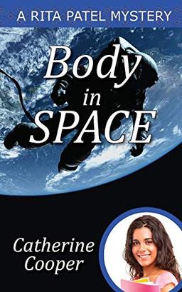 Body in Space (Rita Patel Mysteries, Band 4)