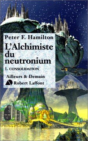 Le dieu nu. Vol. 2-1. L'alchimiste du Neutronium : Consolidation