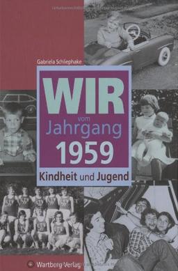 Wir vom Jahrgang 1959: Kindheit und Jugend