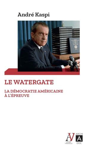 Le Watergate : la démocratie américaine à l'épreuve