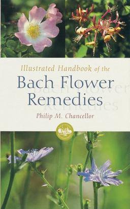 Illustrated Handbook of the Bach Flower Remedies