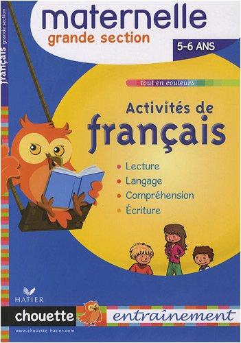 Activités de français, maternelle grande section, 5-6 ans : lecture, langage, compréhension, écriture