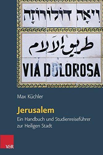 Jerusalem: Ein Handbuch und Studienreiseführer zur Heiligen Stadt (Orte und Landschaften der Bibel, Bd. IV,2)