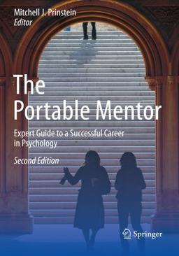 The Portable Mentor: Expert Guide to a Successful Career in Psychology