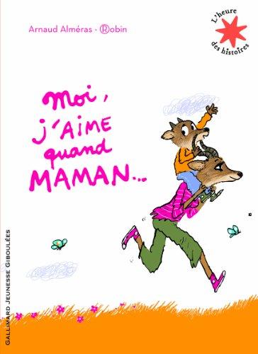 Moi, j'aime quand maman...