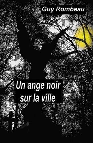 Un ange noir sur la ville (Les enquêtes de l'inspecteur Fouquet)