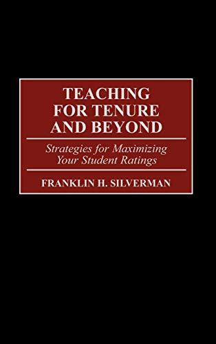 Teaching for Tenure and Beyond: Strategies for Maximizing Your Student Ratings