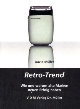 Retro-Trend: Wie und warum alte Marken neuen Erfolg haben