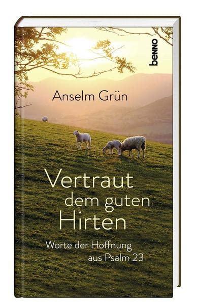 Vertraut dem guten Hirten: Worte der Hoffnung aus Psalm23