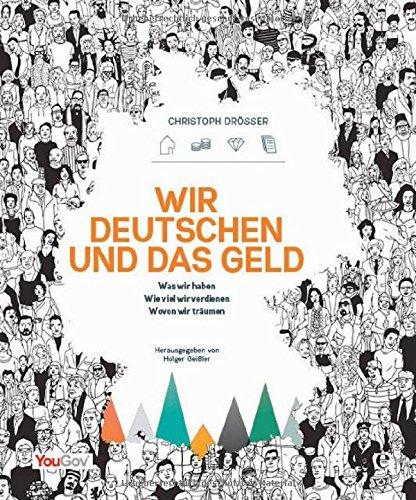 Wir Deutschen und das Geld: Herausgegeben von Holger Geißler/YouGov