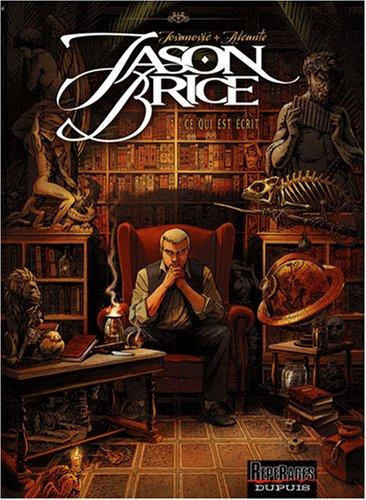 Jason Brice. Vol. 1. Ce qui est écrit