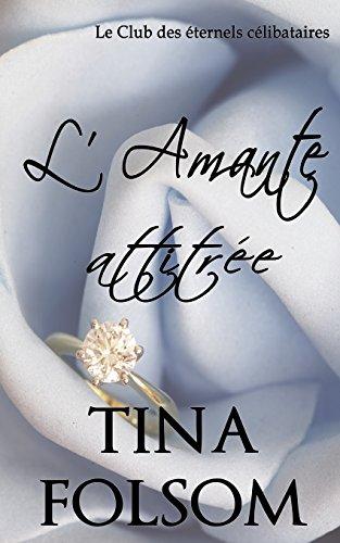 L'amante attitrée (Le Club des éternels célibataires - Tome 2)