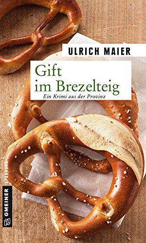 Gift im Brezelteig: Kriminalroman