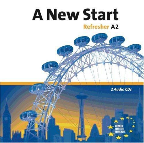 A New Start. Englisch für Wiedereinsteiger. Neue Ausgabe: A New Start. New Edition. Refresher A 2. CDs