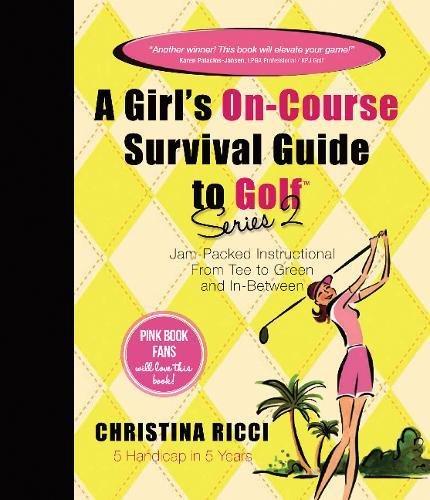 Girl's On-Course Survival Guide to Golf (Yellow Book) (A Girl's On-course Survival Guide, Band 2)