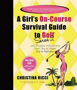 Girl's On-Course Survival Guide to Golf (Yellow Book) (A Girl's On-course Survival Guide, Band 2)