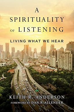 A Spirituality of Listening: Living What We Hear