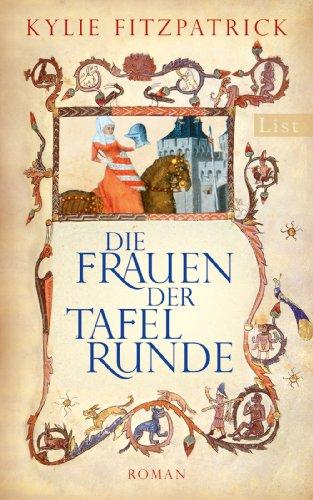 Die Frauen der Tafelrunde: Roman