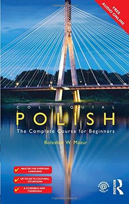 Colloquial Polish: The Complete Course for Beginners (Colloquial Series (Book Only))