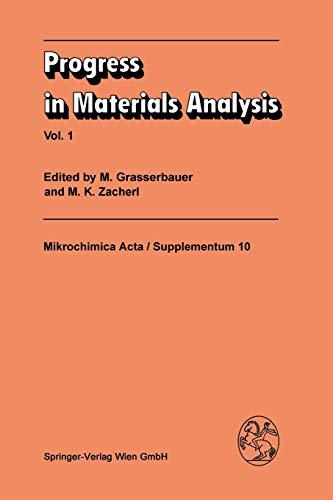 Progress in Materials Analysis: Vol. 1: Proceedings Of The 11Th Colloquium On Metallurgical Analysis, Institute For Analytical Chemistry, Technical . ... (Mikrochimica Acta Supplementa (10), Band 10)