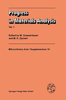 Progress in Materials Analysis: Vol. 1: Proceedings Of The 11Th Colloquium On Metallurgical Analysis, Institute For Analytical Chemistry, Technical . ... (Mikrochimica Acta Supplementa (10), Band 10)