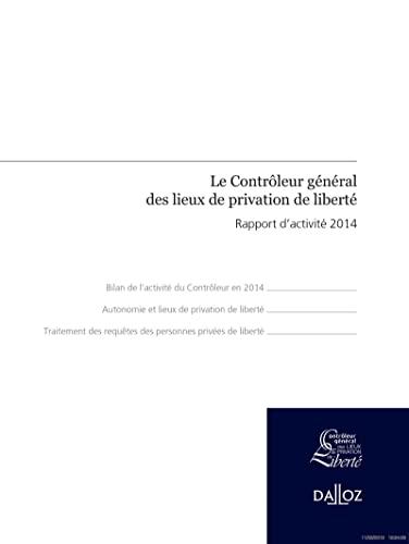 Le Contrôleur général des lieux de privation de liberté : rapport d'activité 2014