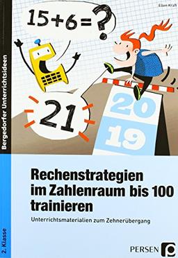 Rechenstrategien im Zahlenraum bis 100 trainieren: Unterrichtsmaterialien zum Zehnerübergang (2. Klasse)