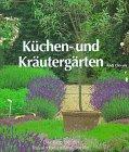 Küchen- und Kräutergärten. Der Ratgeber der Royal Horticultural Society