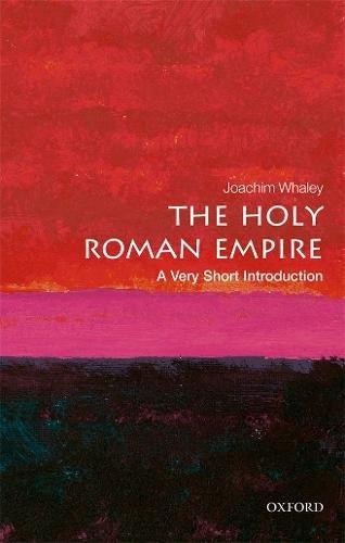 The Holy Roman Empire: A Very Short Introduction (Very Short Introductions)